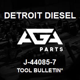 J-44085-7 Detroit Diesel Tool Bulletin* | AGA Parts