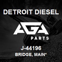 J-44196 Detroit Diesel Bridge, Main* | AGA Parts