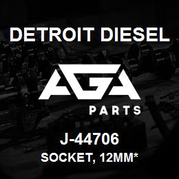 J-44706 Detroit Diesel Socket, 12mm* | AGA Parts