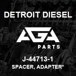 J-44713-1 Detroit Diesel Spacer, Adapter* | AGA Parts