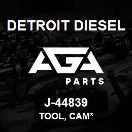 J-44839 Detroit Diesel Tool, Cam* | AGA Parts