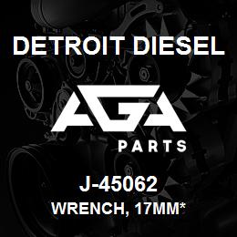 J-45062 Detroit Diesel Wrench, 17mm* | AGA Parts