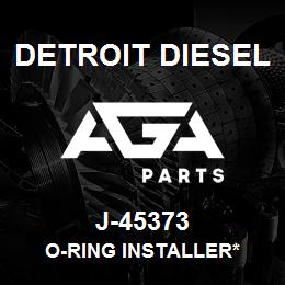 J-45373 Detroit Diesel O-Ring Installer* | AGA Parts