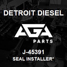 J-45391 Detroit Diesel Seal Installer* | AGA Parts