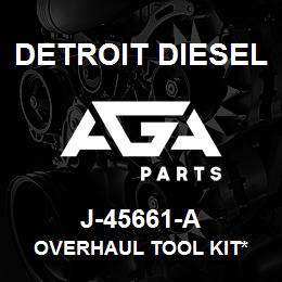 J-45661-A Detroit Diesel Overhaul Tool Kit* | AGA Parts