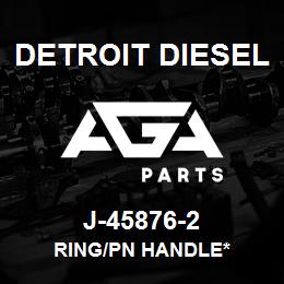 J-45876-2 Detroit Diesel Ring/Pn Handle* | AGA Parts