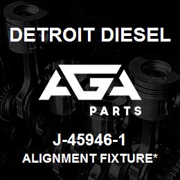 J-45946-1 Detroit Diesel Alignment Fixture* | AGA Parts