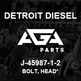 J-45987-1-2 Detroit Diesel Bolt, Head* | AGA Parts