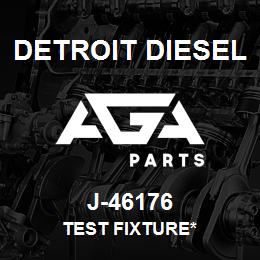 J-46176 Detroit Diesel Test Fixture* | AGA Parts