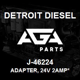 J-46224 Detroit Diesel Adapter, 24V 2Amp* | AGA Parts