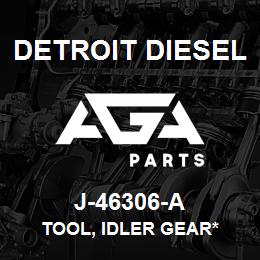 J-46306-A Detroit Diesel Tool, Idler Gear* | AGA Parts