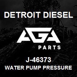 J-46373 Detroit Diesel Water Pump Pressure Pc* | AGA Parts