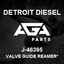 J-46395 Detroit Diesel Valve Guide Reamer* | AGA Parts