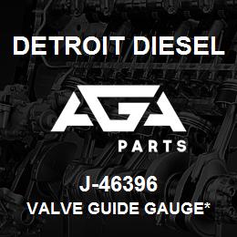 J-46396 Detroit Diesel Valve Guide Gauge* | AGA Parts