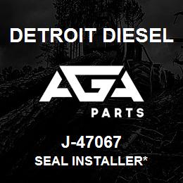 J-47067 Detroit Diesel Seal Installer* | AGA Parts