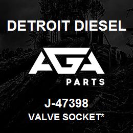 J-47398 Detroit Diesel Valve Socket* | AGA Parts