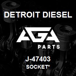 J-47403 Detroit Diesel Socket* | AGA Parts