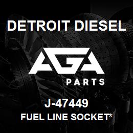 J-47449 Detroit Diesel Fuel Line Socket* | AGA Parts