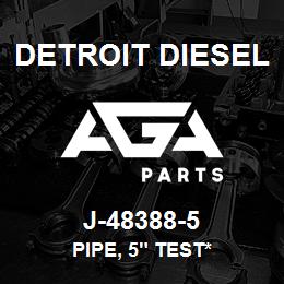 J-48388-5 Detroit Diesel Pipe, 5" Test* | AGA Parts