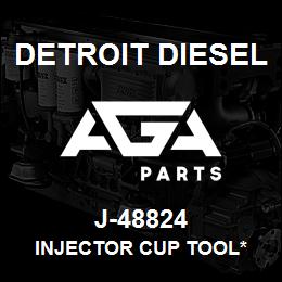 J-48824 Detroit Diesel Injector Cup Tool* | AGA Parts