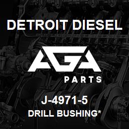 J-4971-5 Detroit Diesel Drill Bushing* | AGA Parts