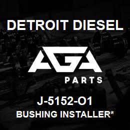 J-5152-O1 Detroit Diesel Bushing Installer* | AGA Parts