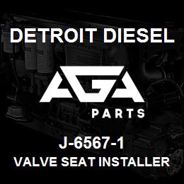 J-6567-1 Detroit Diesel Valve Seat Installer* | AGA Parts