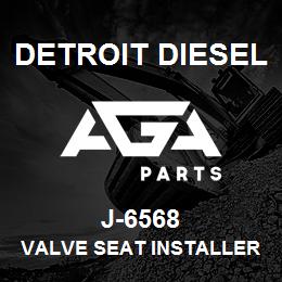 J-6568 Detroit Diesel Valve Seat Installer* | AGA Parts