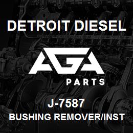 J-7587 Detroit Diesel Bushing Remover/Installer* | AGA Parts