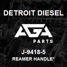 J-9418-5 Detroit Diesel Reamer Handle* | AGA Parts