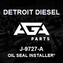 J-9727-A Detroit Diesel Oil Seal Installer* | AGA Parts