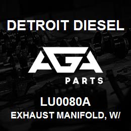 LU0080A Detroit Diesel Exhaust Manifold, W/C | AGA Parts