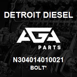 N304014010021 Detroit Diesel Bolt* | AGA Parts