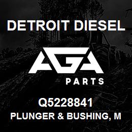 Q5228841 Detroit Diesel Plunger & Bushing, M55* | AGA Parts