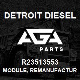 R23513553 Detroit Diesel Module, Remanufactured W/Prom | AGA Parts