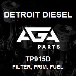 TP915D Detroit Diesel Filter, Prim. Fuel | AGA Parts