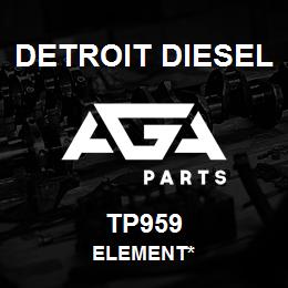 TP959 Detroit Diesel Element* | AGA Parts