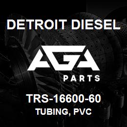 TRS-16600-60 Detroit Diesel Tubing, PVC | AGA Parts