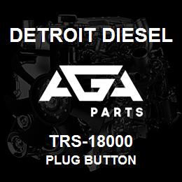 TRS-18000 Detroit Diesel Plug Button | AGA Parts