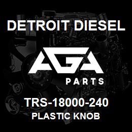 TRS-18000-240 Detroit Diesel Plastic Knob | AGA Parts