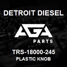 TRS-18000-245 Detroit Diesel Plastic Knob | AGA Parts