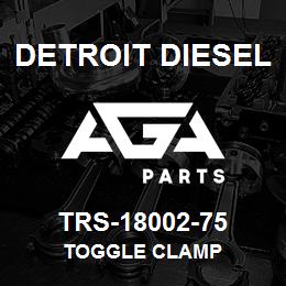 TRS-18002-75 Detroit Diesel Toggle Clamp | AGA Parts