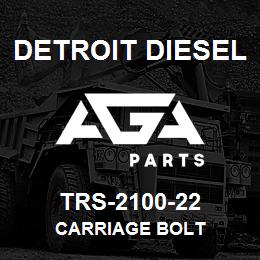 TRS-2100-22 Detroit Diesel Carriage Bolt | AGA Parts