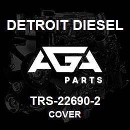 TRS-22690-2 Detroit Diesel Cover | AGA Parts