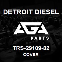 TRS-29109-82 Detroit Diesel Cover | AGA Parts