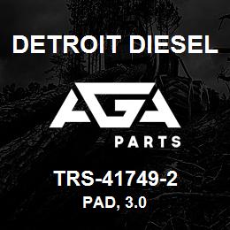 TRS-41749-2 Detroit Diesel Pad, 3.0 | AGA Parts