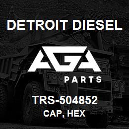 TRS-504852 Detroit Diesel Cap, Hex | AGA Parts