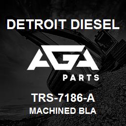 TRS-7186-A Detroit Diesel Machined Bla | AGA Parts