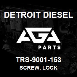 TRS-9001-153 Detroit Diesel Screw, Lock | AGA Parts