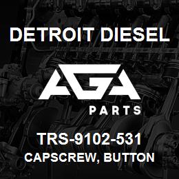 TRS-9102-531 Detroit Diesel Capscrew, Button | AGA Parts